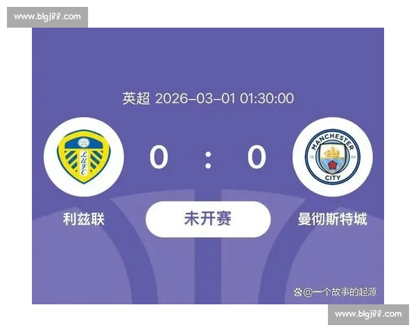英超焦点战切尔西对阵莱斯特城直播全程解析看点前瞻阵容走势预测
