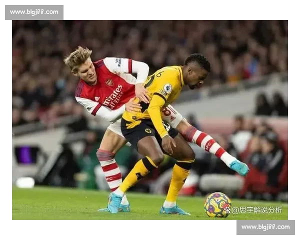 英超焦点战阿森纳主场迎战狼队争夺关键三分积分榜走势悬念拉满
